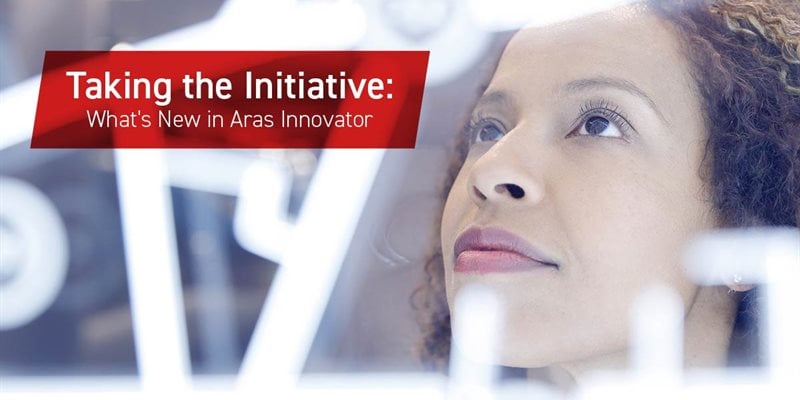 Taking the Initiative: What’s New in Aras Innovator
