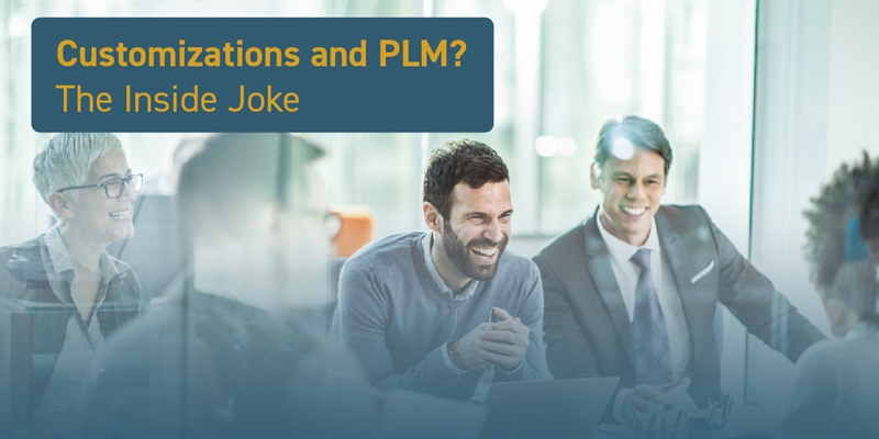 Customizations and PLM? The Inside Joke
