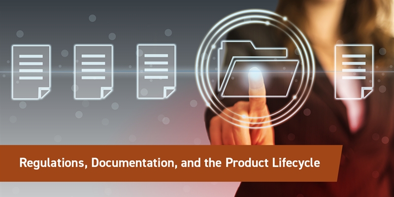 Regulations, Documentation, and the Product Lifecycle
