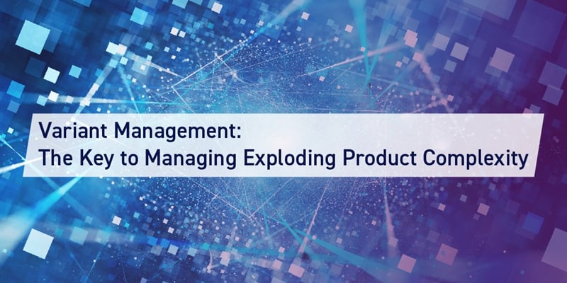 Variant Management: The Key to Managing Exploding Product Complexity