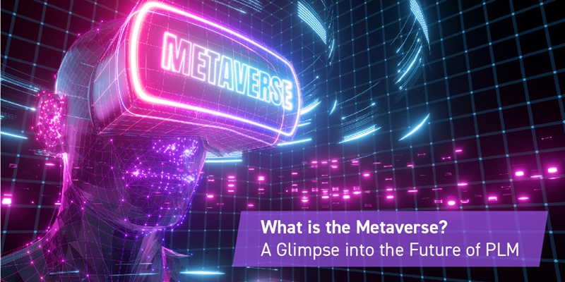 What is the Metaverse? A Glimpse into the Future of PLM